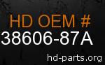 hd 38606-87A genuine part number