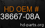 hd 38667-08A genuine part number