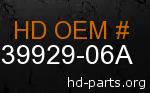 hd 39929-06A genuine part number