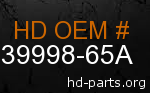 hd 39998-65A genuine part number