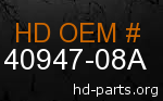 hd 40947-08A genuine part number
