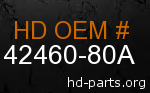 hd 42460-80A genuine part number