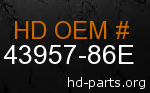 hd 43957-86E genuine part number
