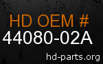 hd 44080-02A genuine part number