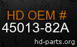 hd 45013-82A genuine part number