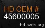 hd 45600005 genuine part number