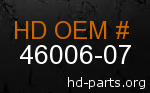 hd 46006-07 genuine part number