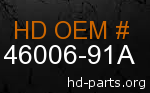 hd 46006-91A genuine part number