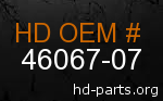 hd 46067-07 genuine part number