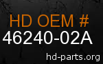 hd 46240-02A genuine part number