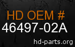 hd 46497-02A genuine part number