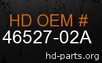 hd 46527-02A genuine part number
