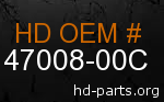 hd 47008-00C genuine part number