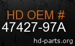 hd 47427-97A genuine part number