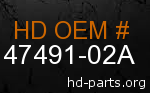 hd 47491-02A genuine part number