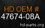 hd 47674-08A genuine part number