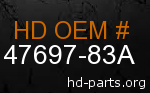 hd 47697-83A genuine part number