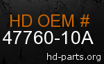 hd 47760-10A genuine part number