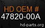 hd 47820-00A genuine part number