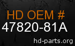 hd 47820-81A genuine part number
