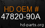 hd 47820-90A genuine part number