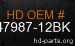hd 47987-12BK genuine part number