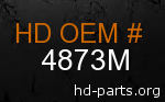 hd 4873M genuine part number