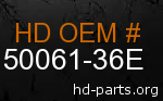 hd 50061-36E genuine part number
