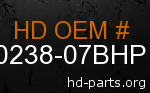 hd 50238-07BHP genuine part number