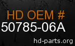 hd 50785-06A genuine part number