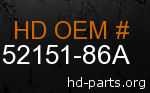 hd 52151-86A genuine part number