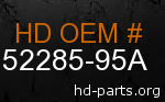 hd 52285-95A genuine part number