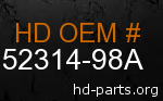 hd 52314-98A genuine part number