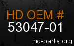 hd&nbsp53047-01 genuine part number