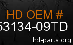 hd 53134-09TD genuine part number