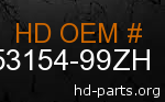 hd 53154-99ZH genuine part number