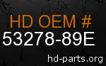 hd 53278-89E genuine part number