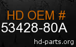 hd 53428-80A genuine part number