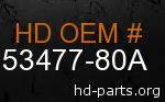 hd 53477-80A genuine part number