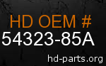 hd 54323-85A genuine part number