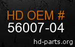 hd 56007-04 genuine part number