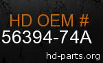 hd 56394-74A genuine part number