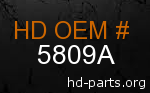 hd 5809A genuine part number