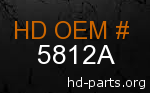 hd 5812A genuine part number