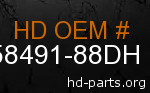 hd 58491-88DH genuine part number