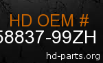 hd 58837-99ZH genuine part number