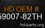 hd 59007-82TH genuine part number