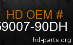 hd 59007-90DH genuine part number