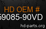 hd 59085-90VD genuine part number