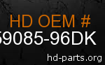 hd 59085-96DK genuine part number